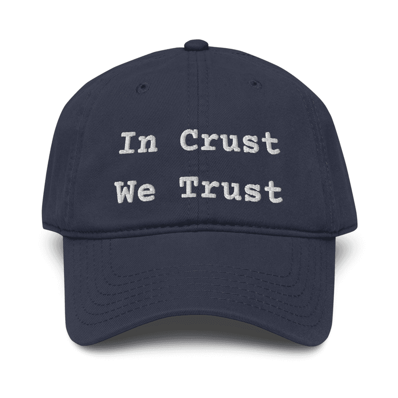 In Crust We Trust Hat